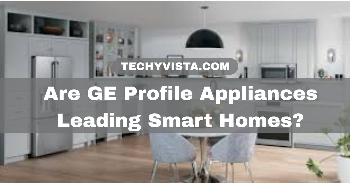 GE Profile Appliances